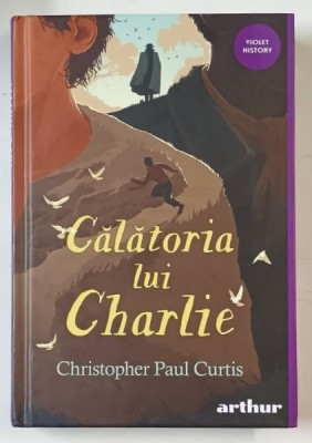 CALATORIA LUI CHARLIE de CHRISTOPHER PAUL CURTIS , 2023 foto