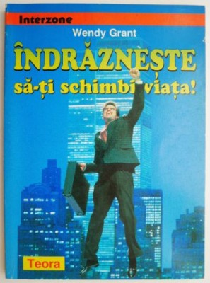Indrazneste sa-ti schimbi viata &amp;ndash; Wendy Grant (cu sublinieri) foto