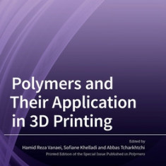 Polymers and Their Application in 3D Printing