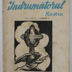 INDRUMATORUL NOSTRU , REVISTA , ANUL I , NR. 2-3 , IUNIE 1941 , PREZINTA PETE SI URME DE UZURA