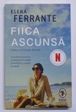 FIICA ASCUNSA , roman de ELENA FERRANTE , 2024