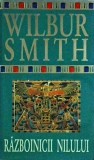 Wilbur Smith - Razboinicii Nilului, Rao, 1998, Romana, Aventura, Istoric, Stare Buna, Brosata