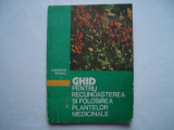 Ghid pentru recunoasterea si folosirea plantelor medicinale - Gheorghe Dihoru, 1984, Alta editura