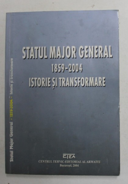 Statul major general 1859-2004 Istorie si transformare Vasile Baetelu