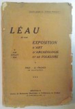 LEAU ET SON EXPOSITION D&#039;ART, D&#039;ARCHEOLOGIE ET DE FOLKLORE, 6-28 JUILLET 1924