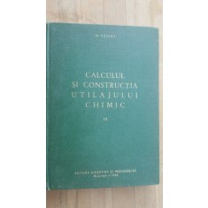 Calculul si constructia utilajului chimic vol.3- M.Renert