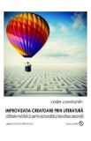 Improvizatia creatoare prin literatura - Vasile Constantin