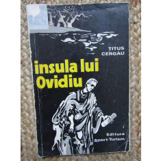 INSULA LUI OVIDIU (LEGENDE SI POVESTIRI)-TITUS CERGAU