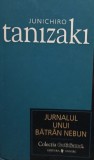 Junichiro Tanizaki - Jurnalul unui batran nebun (Editia: 2007)