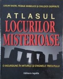 Atlasul locurilor misterioase. O incursiune in miturile si enigmele trecutului - Enzo Bernardini