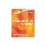 The Fermentation Kitchen: Recipes and Techniques for Kimchi, Kombucha, Koji, and More.