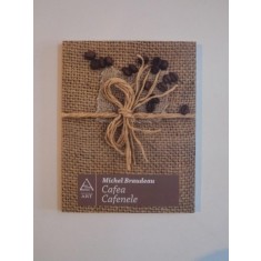 CAFEA. CAFENELE de MICHEL BRAUDEAU 2009
