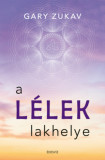 A l&eacute;lek lakhelye - Gary Zukav