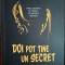 Doi pot ține un secret