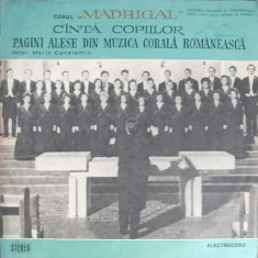 Disc vinil, LP. Corul Madrigal Canta Copiilor. Pagini Alese Din Muzica Corala Romaneasca-CORUL MADRIGAL