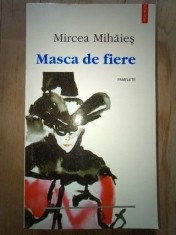 Masca de fiere- Mircea Mihaies