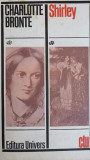 Shirley - Charlotte Bronte, Editura Univers 1974, Clasicii Literaturii, Romana, Paperback, Stare Acceptabila