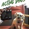 Acting Dogs