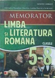 MEMORATOR: LIMBA SI LITERATURA ROMANA. CLASELE 5-8-MIHAELA DANIELA CIRSTEA, LAURA RALUCA SURUGIU-347142