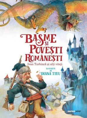 Basme si Povesti Romanesti. Ivan Turbinca si Alti Viteji, - Editura Corint foto