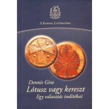 L&oacute;tusz vagy kereszt - Egy v&aacute;laszt&aacute;s ind&iacute;t&eacute;kai - Gira