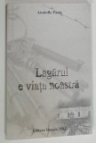 LAGARUL E VIATA NOASTRA de ANATOLIE PANIS , 2002 * DEDICATIE