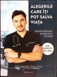 ALEGERILE CARE ITI POT SALVA VIATA-MIHAIL PAUTOV-360820