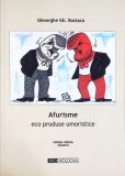 AFURISME ECO PRODUSE UMORISTICE-GHEORGHE GH. BOSTACA-274633
