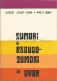 Tumori Si Pseudo-Tumori De Ovar - Gerogeta Tarabuta Cordun, Marieta Cernea