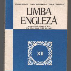 C9289 LIMBA ENGLEZA. MANUAL CLASA A XII-a, AN VII DE STUDIU - COJAN, SURDULESCU