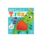 Never Touch a T. Rex