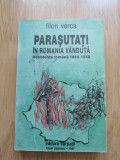 Filon Verca - Parasutati in Romania vanduta. editura Carpatii, Madrid, 1987