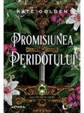 Cumpara ieftin Promisiunea Peridotului. Seria Pietrele Sacre/Kate Golden
