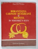 ROMANITATEA CARPATO-DUNAREANA SI BIZANTUL IN VEACURILE V-XI E.N. - DAN GH. TEODOR IASI 1981
