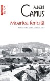 Moartea fericita - Albert Camus - Editura Polirom