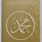 MUHAMMAD , DAS LEBEN DES HEILIGEN PROPHETEN ( MOHAMED , VIATA SFANTULUI PROFET ) von MIRZA BASHIR UD - DIN MAHMUD AHMAD , TEXT IN LIMBA GERMANA , 201