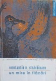 Un Mire &icirc;n Flăcări - Constantin N. Strachinaru - Poezie Rom&acirc;nească, 1999, Marineasa