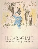 Momente si Schite I.L. Caragiale, Ilustratii Constantin Baciu, Editura Tineretului, 1966, Bucuresti, Coperta Brosata