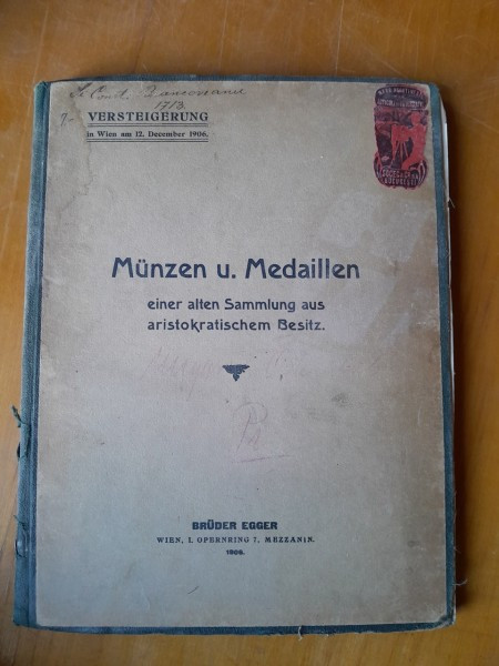 Auktions-Katalog. Goldm&uuml;nzen und Medaillen aller L&auml;nder aus dem Besitze eines b&ouml;hmischen Sammlers welche in dessen Auftrage zur Versteigerung gelan