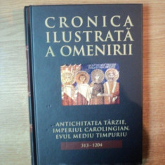 CRONICA ILUSTRATA A OMENIRII , VOL. V ANTICHITATEA TARZIE , IMPERIUL CAROLIGIAN , EVUL MEDIU TIMPURIU ( 313 - 1204 )