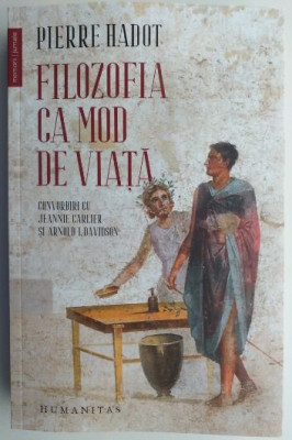 Filozofia ca mod de viata &amp;ndash; Pierre Hadot foto