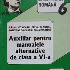 LIMBA SI LITERATURA ROMANA. AUXILIAR PENTRU MANUALELE ALTERNATIVE DE CLASA A VI-A-I. COJOCARU, E. BUTNARU, L. CO