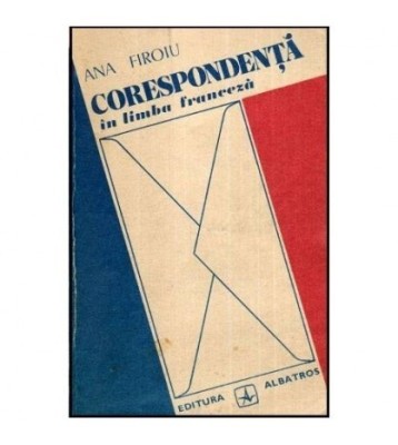 Ana Firoiu - Corespondenta in limba franceza - 114292 foto