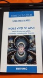 Noile vieti de apoi - Stefania Matei