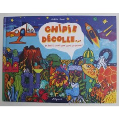 CHIPIE DECOLL ...ET JOUE A CACHE - CACHE DANS LA GALAXIE ! par MATHILDE PONCET , 2017
