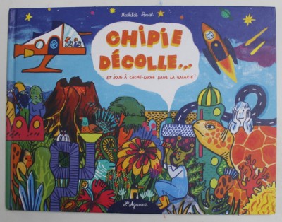 CHIPIE DECOLL ...ET JOUE A CACHE - CACHE DANS LA GALAXIE ! par MATHILDE PONCET , 2017 foto