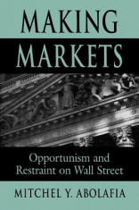 Making Markets: Opportunism and Restraint on Wall Street foto