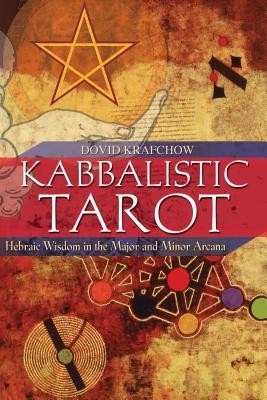 Kabbalistic Tarot: Hebraic Wisdom in the Major and Minor Arcana foto