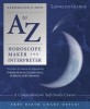 Llewellyn&#039;s New A to Z Horoscope Maker and Interpreter: A Comprehensive Self-Study Course