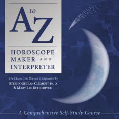 Llewellyn's New A to Z Horoscope Maker and Interpreter: A Comprehensive Self-Study Course